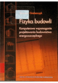 Fizyka budowli  Komputerowe wspomaganie projektowania budownictwa energooszczędnego