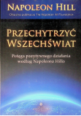 Przechytrzyć Wszechświat Potęga pozytywnego działania