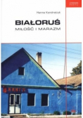 Białoruś. Miłość i marazm