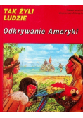 Tak żyli ludzie Odkrywanie Ameryki