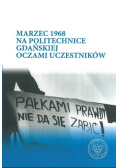 Marzec 1968 na Politechnice Gdańskiej oczami uczestników