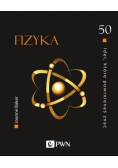 50 idei, które powinieneś znać Fizyka