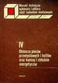 Obmurza pieców przemysłowych i kotłów oraz kominy i chłodnie energetyczne, tom IV