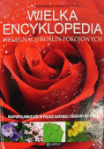 Wielka encyklopedia pielęgnacji roślin pokojowych