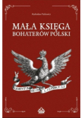 Mała księga bohaterów Polski