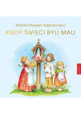 Kiedy święci byli mali