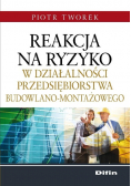 Reakcja na ryzyko w działalności przedsiębiorstwa budowlano montażowego