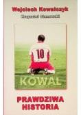 Wojciech Kowalczyk Prawdziwa Historia