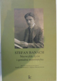 Stefan Banach. Niezwykłe życie i genialna matematyka