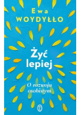 Żyć lepiej. O rozwoju osobistym