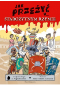 Jak przeżyć w  starożytnym Rzymie