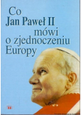 Co Jan Paweł II mówi o zjednoczeniu Europy