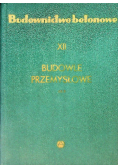 Budownictwo betonowe Tom XII Budowle przemysłowe Część 2