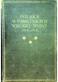 Polska w pamiętnikach wielkiej wojny 1914 - 1918 1925 r.
