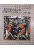 Atlas sztuki wojennej w średniowieczu 768  - 1487