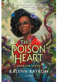 This Poison Heart Zatrute serce
