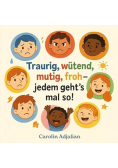 Traurig, wutend, mutig, froh - jedem geht's mal so