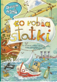 Opowiem ci mamo co robią statki