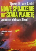 Nowe spojrzenie na starą planetę zmienne oblicze ziemi