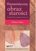 Humanistyczny obraz starości