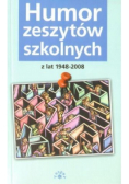 Humor zeszytów szkolnych z lat 1948 - 2008