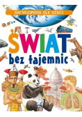 Encyklopedia dla dzieci Świat bez tajemnic