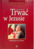 Trwać w Jezusie