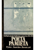 Poeta pamięta Antologia poezji świadectwa i sprzeciwu 1944 - 1984