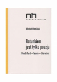 Ratunkiem jest tylko poezja