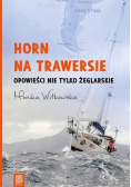 Horn na trawersie. Opowieści nie tylko żeglarskie