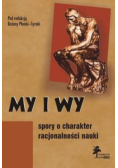 My i wy: spory o charakter racjonalności nauki