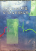 Twoje zdrowie w twoich rękach