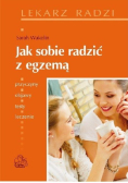 Jak sobie radzić z egzemą