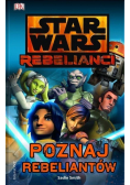 Star Wars Rebelianci  Poznaj rebeliantów