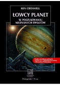 Łowcy planet w poszukiwaniu nieznanych światów