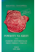 Powroty na kresy czyli podróże sentymentalne przez Podole i Pokucie Tom II