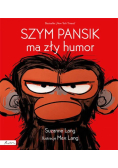 Szym Pansik ma zły humor