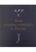 Stara porcelana miśnieńska w Dreźnie
