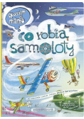 Opowiem ci mamo co robią samoloty