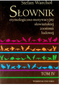 Słownik etymologiczno-motywacyjny słowiańskiej zoonimii ludowej Tom IV
