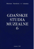 Gdańskie Studia Muzealne Tom 6
