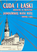 Cuda i łaski zdziałanie za przyczyną jasnogórskiej Matki Bożej dawniej i dziś