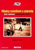 Między osiedlem a zagrodą