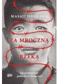 Za mroczną rzeką. Jak przetrwałem piekło Korei Północnej