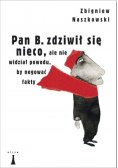 Pan B zdziwił się nieco ale nie widział powodu by negować fakty