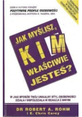 Jak myślisz, kim właściwie jesteś?
