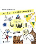 Święci uśmiechnięci - święty Jan Paweł II