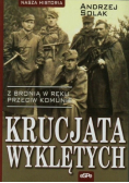 Krucjata Wyklętych Z bronią w ręku przeciw komunie
