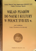Wkład Pijarów do Nauki i Kultury w Polsce XVII-XIX w.