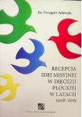 Recepcja idei misyjnej w diecezji Płockiej w latach 1908-2015